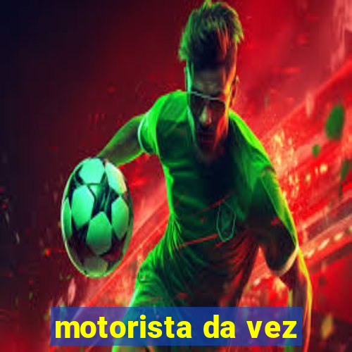 motorista da vez